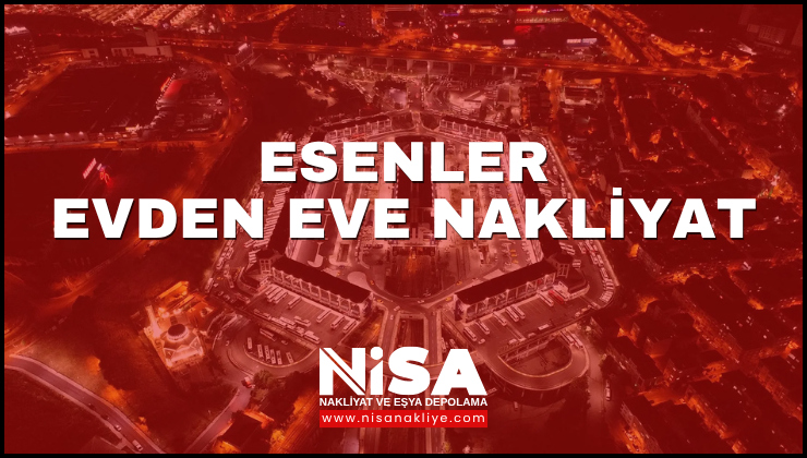 Esenler Evden Eve Nakliyat