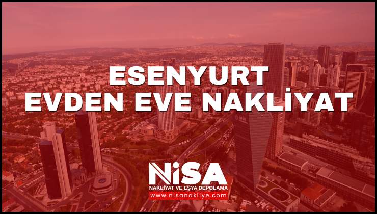 Esenyurt Evden Eve Nakliyat