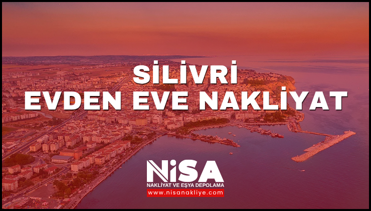 Silivri Evden Eve Nakliyat