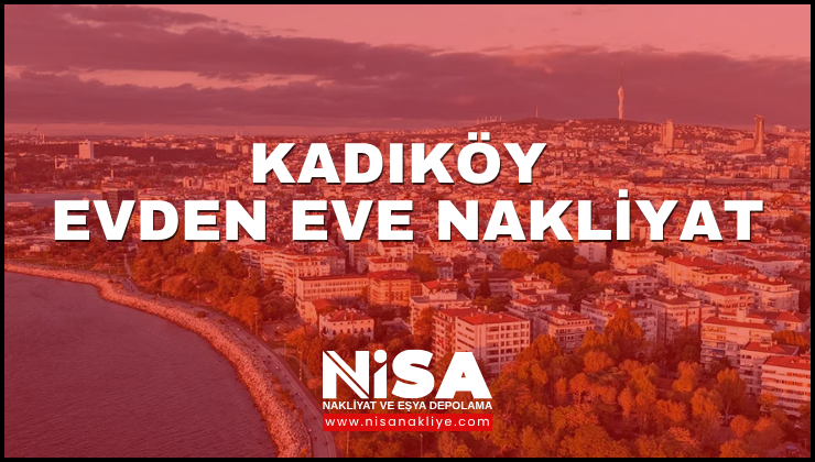 Kadıköy Evden Eve Nakliyat