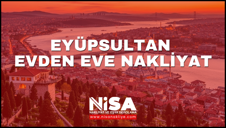 Eyüpsultan Evden Eve Nakliyat
