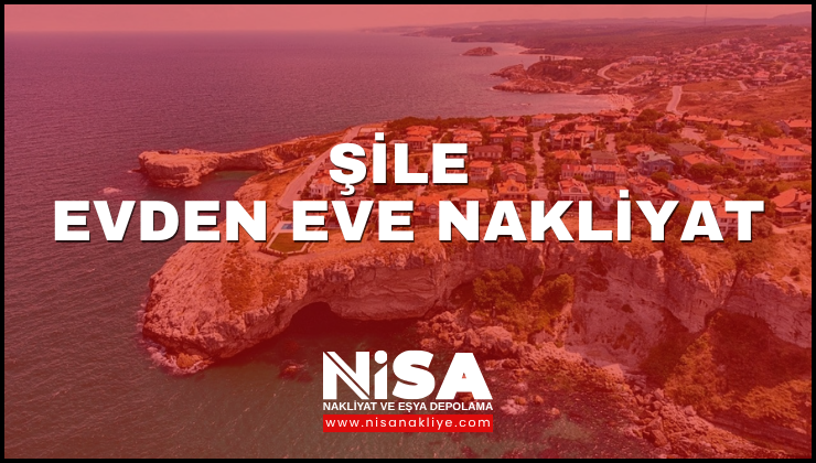 Şile Evden Eve Nakliyat