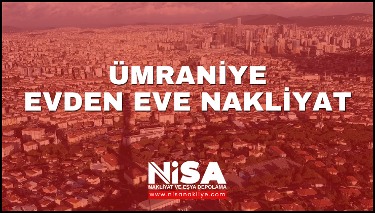 Ümraniye Evden Eve Nakliyat
